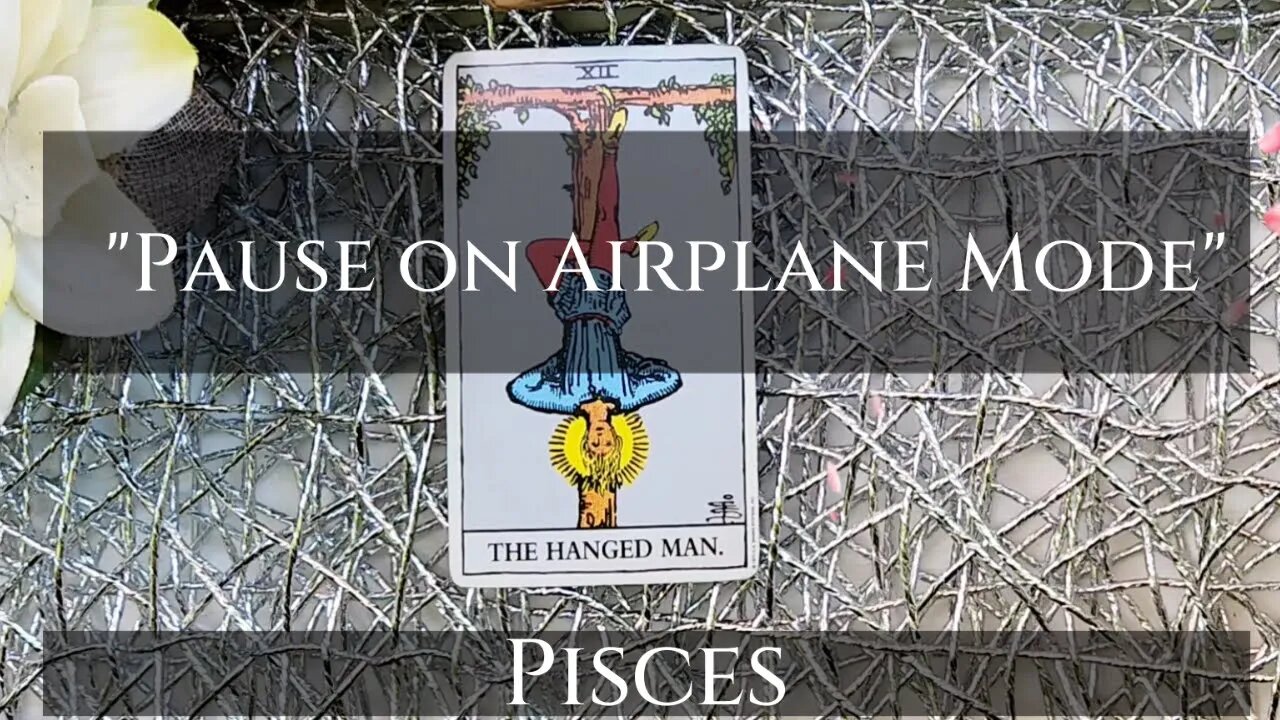 PISCES ♓| "Pause on Airplane Mode." | Mothers Day 💐 Tarot Reading