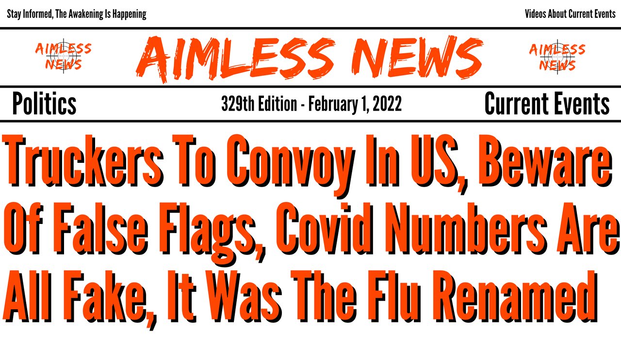 Truckers To Convoy In US, Beware Of False Flags, Covid Numbers Are All Fake, It Was The Flu Renamed