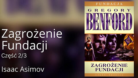 Zagrożenie Fundacji Część 2/3, Cykl: Fundacja (tom 3) - Gregory Benford, Isaac Asimov Audiobook PL