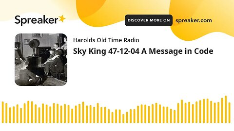 Sky King 47-12-04 A Message in Code