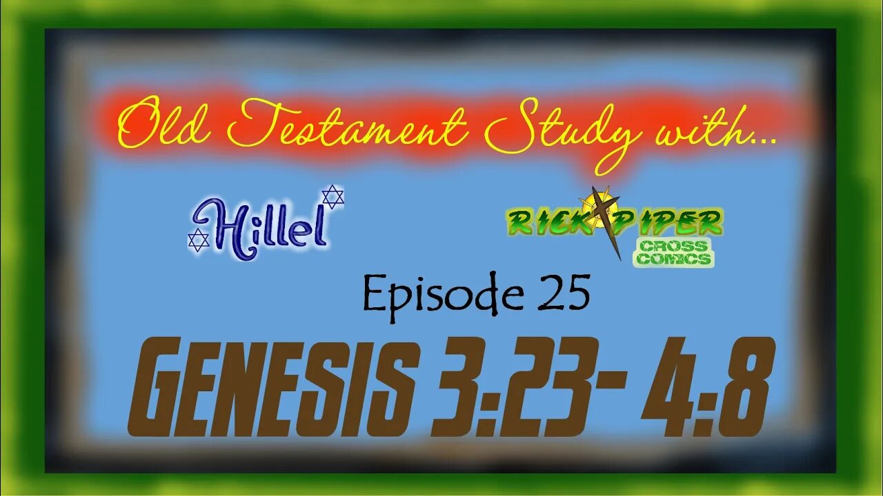 Old Testament Study with ... Ep 25 Genesis 3:23 - 4:8