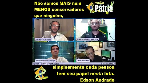 Não somos MAIS nem MENOS conservadores que ninguém, simplesmente cada um tem seu papel nesta luta.