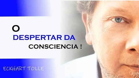 O DESPERTAR DA CONSCIENCIA, ECKHART TOLLE DUBLADO