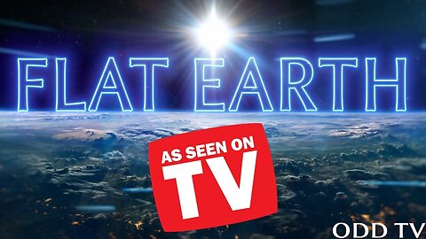 Flat Earth | As Seen on TV | Movies & Television Shows ▶️️ (186.7K views on YouTube)