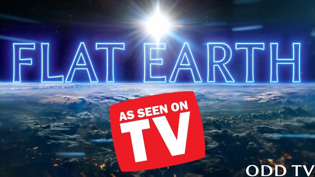 Flat Earth | As Seen on TV | Movies & Television Shows ▶️️ (186.7K views on YouTube)