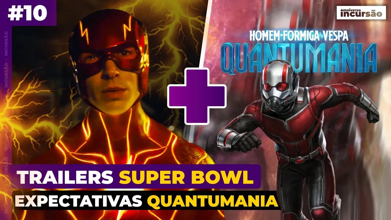 NOVO Trailer de The Flash + Expectativas Homem-Formiga e Vespa Quantumania - Incursão #10