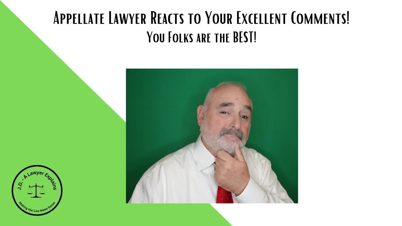 Appellate Lawyer Reacts to Your Excellent Comments!