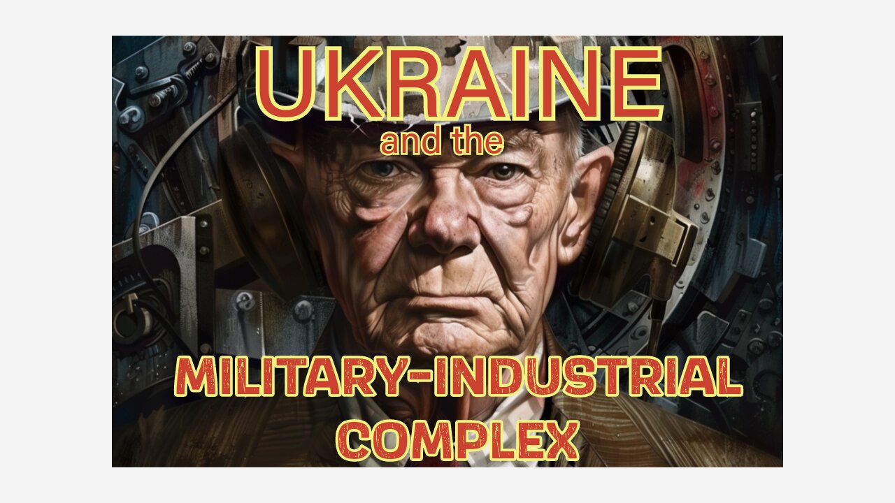 UKRAINE and the MILITARY-INDUSTRIAL-COMPLEX