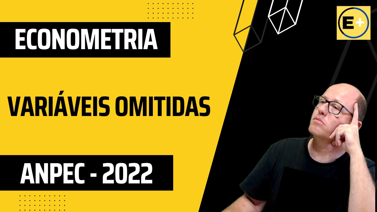 ECONOMETRIA VARIÁVEL OMITIDA - QUESTÃO 10 - EXAME ANPEC 2022