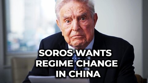 Soros wants regime change in China