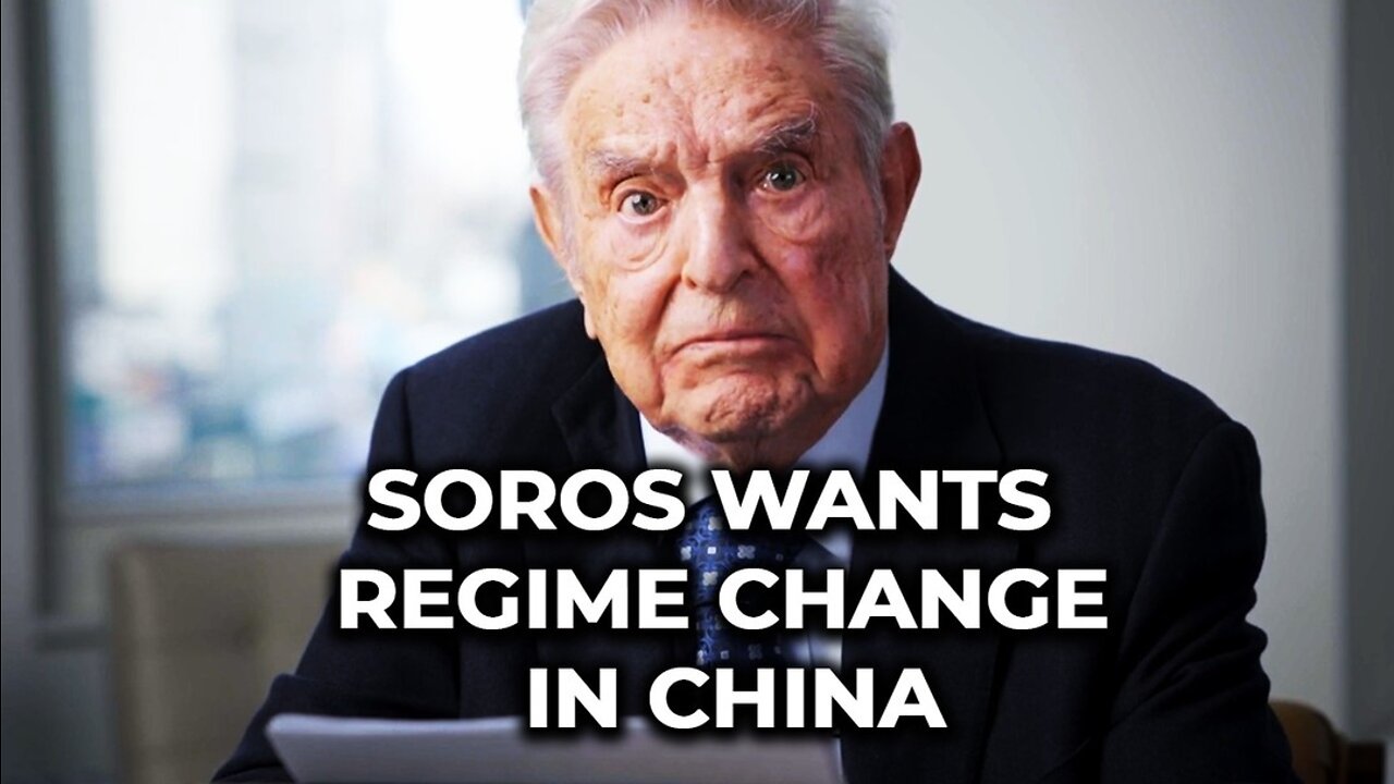 Soros wants regime change in China