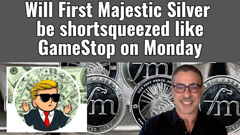 Will First Majestic Silver be shortsqueezed like GameStop on Monday?