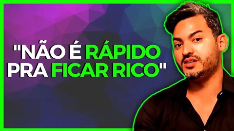 É POSSÍVEL FICAR RICO RÁPIDO?