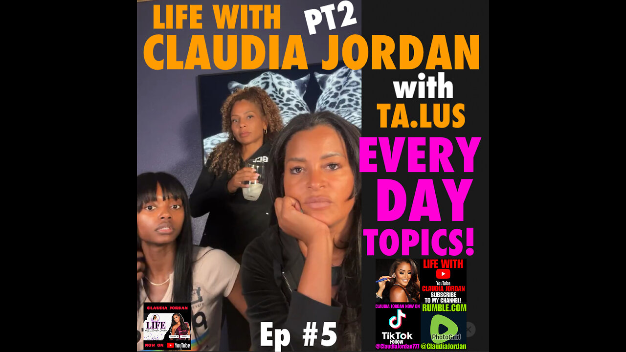 CJL Ep #5 pt #2 Claudia Jordan & Ta.Lus brand new conversation & Topics!!!