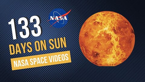 133 Days on the Sun NASA Space Video