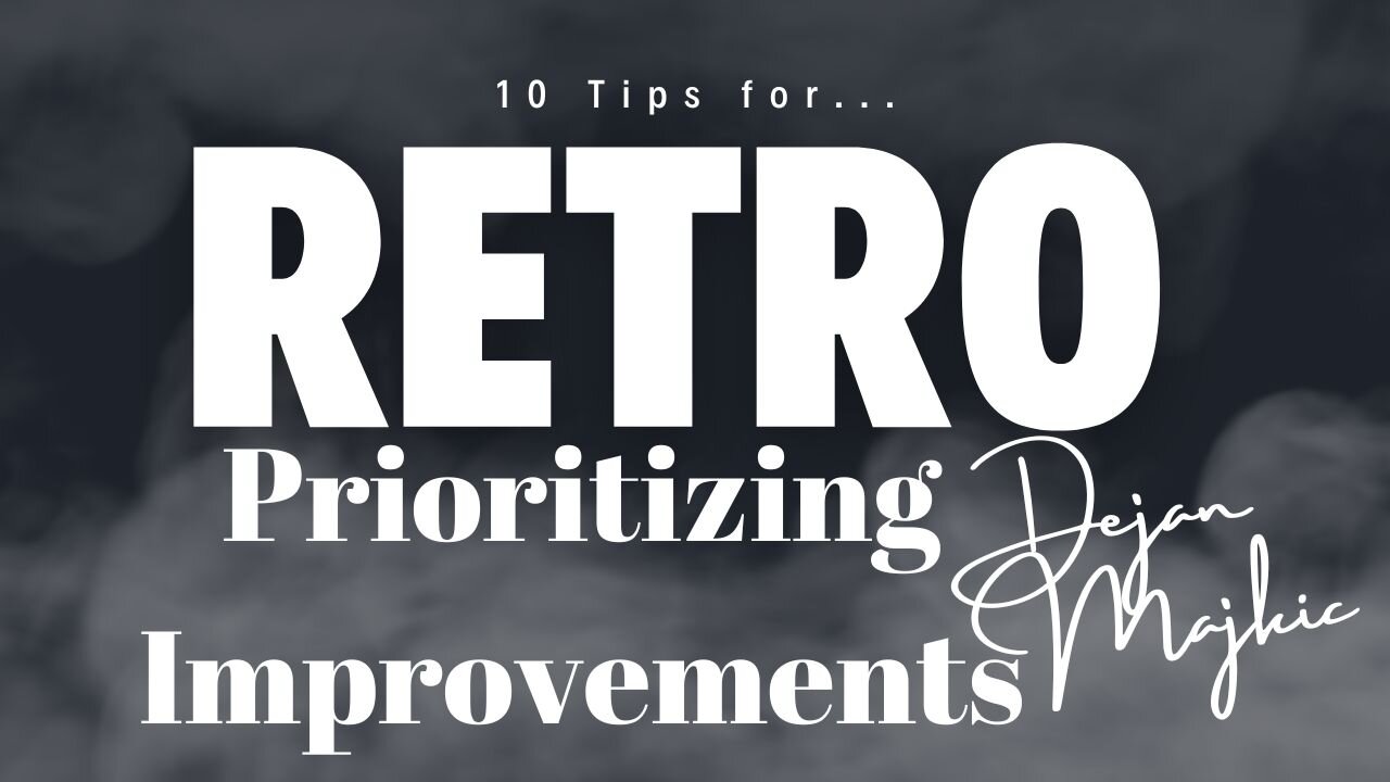 5 Tips for Prioritizing Improvements in Sprint Retro