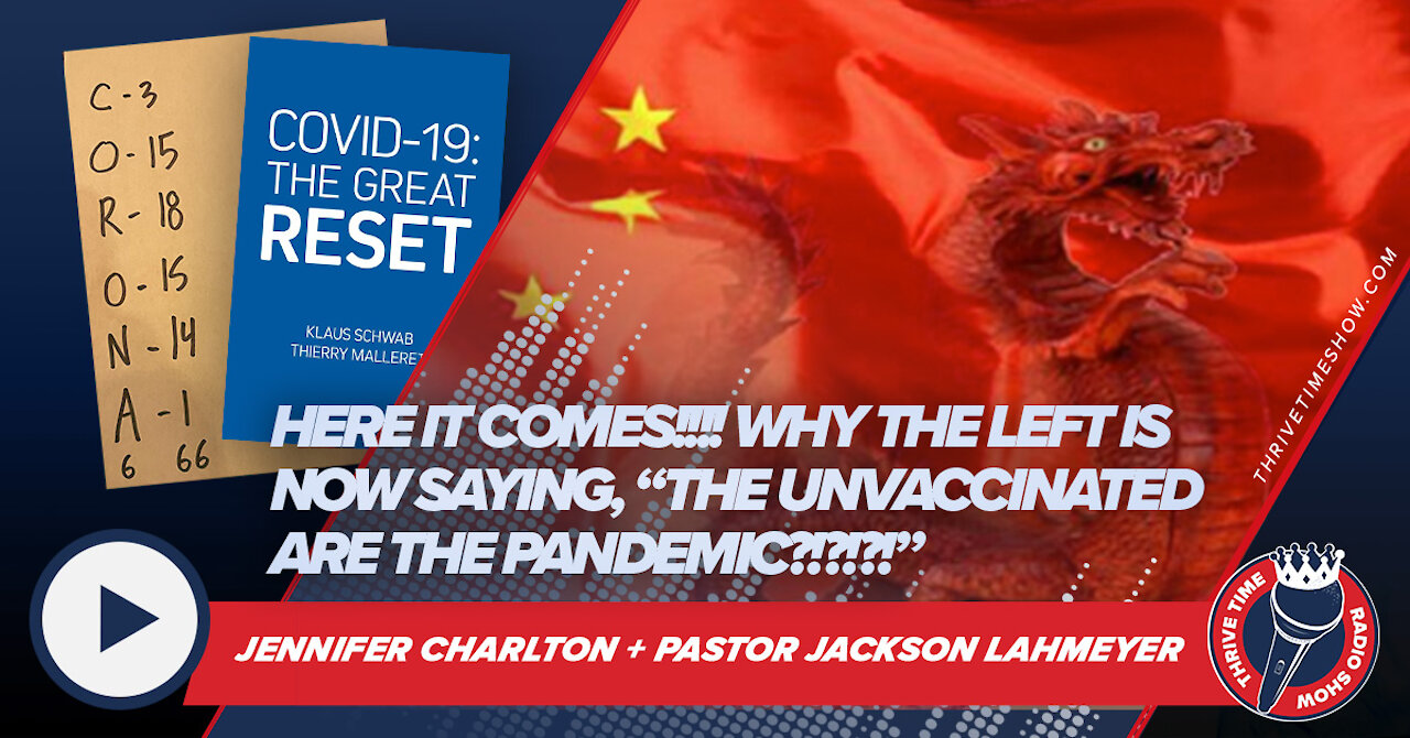 Jennifer Charlton | Why the Left Is Now Saying, “The Unvaccinated Are the Pandemic?!?!?!”