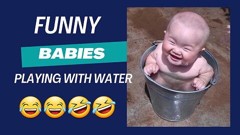 Funny Babies Playing With Water