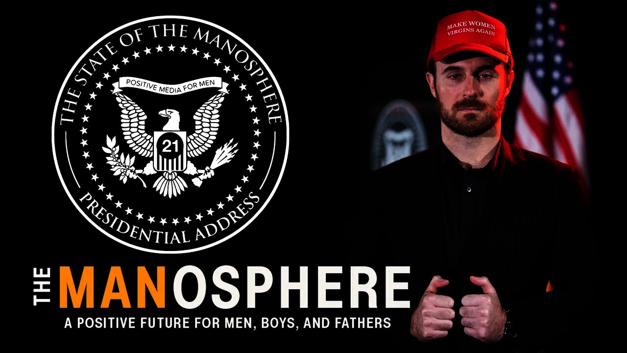 The State of the Manosphere | President Anthony Dream Johnson will MAKE THE MANOSPHERE GREAT AGAIN!