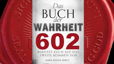 Seine großen Züchtigungen können gelindert werden (Buch der Wahrheit Nr 602)