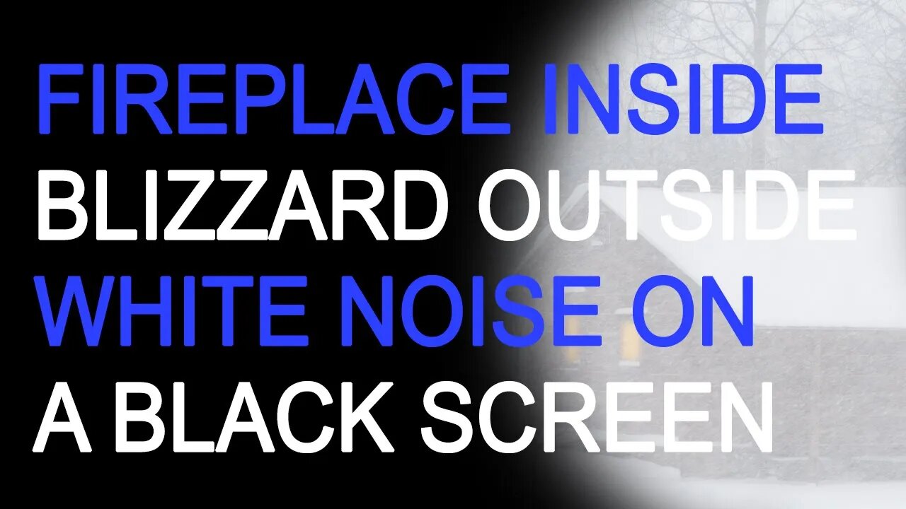 Fireplace Crackling Inside Severe Blizzard Outside White Noise on a Black Screen