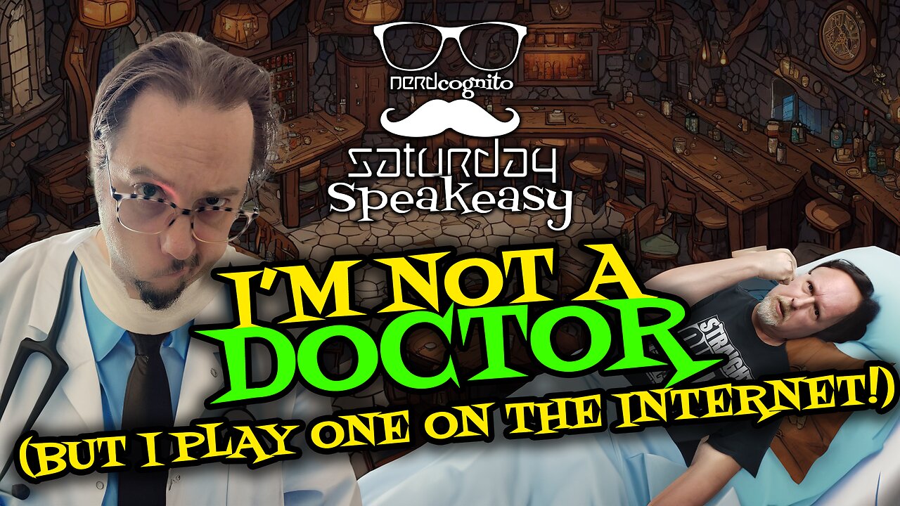 Saturday Speakeasy presented by Nerdcognito - I'm Not A Doctor... - 08.03.2024