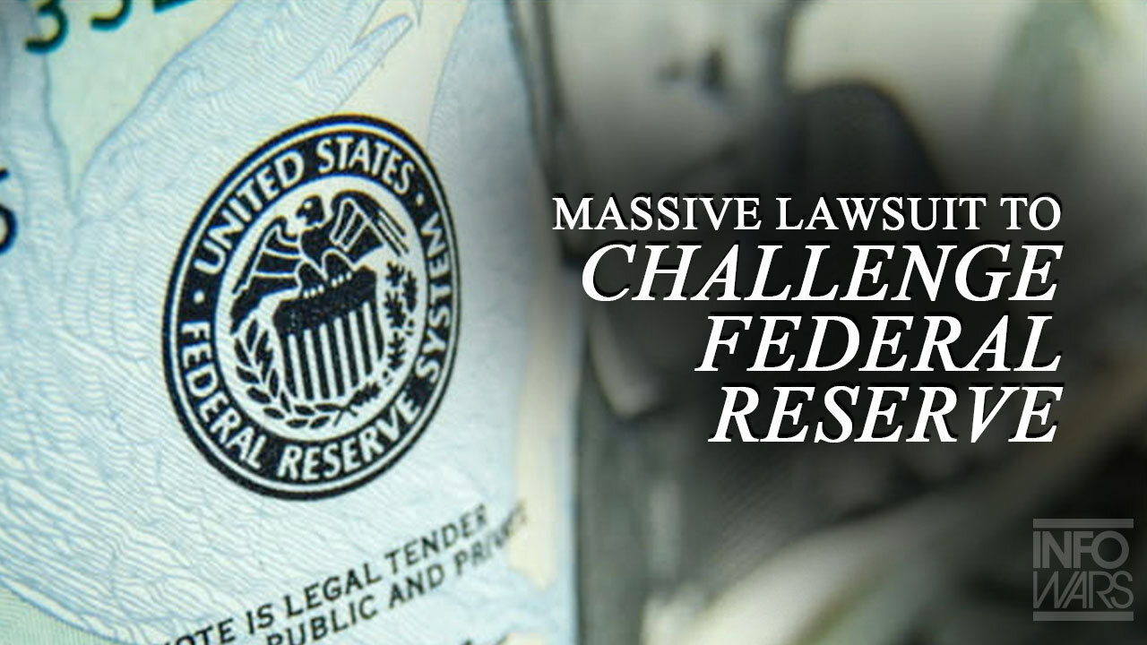 EXCLUSIVE: Massive Lawsuit Announced to Challenge Private Federal Reserve Secrecy