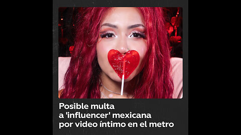 Las consecuencias para la ‘influencer’ que grabó video íntimo en el metro de México