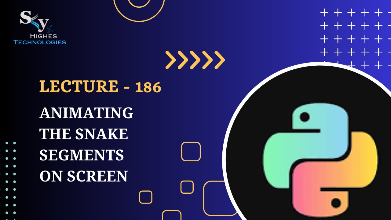 186. Animating the Snake Segments on Screen | Skyhighes | Python