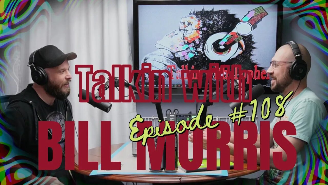 TwT ep108 | Talkin with Bill Morris | Don't be afraid to fail