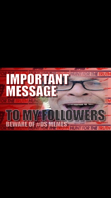 Quick Message to my FOLLOWERS ONLY on Rumble Clouthub Gab & Telegraph