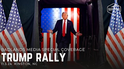 Badlands Media Special Coverage - Trump Rally - 2pm ET