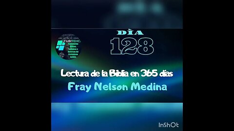 -DÍA 128- Lectura de la Biblia en un año. Por: Fray Nelson Medina.