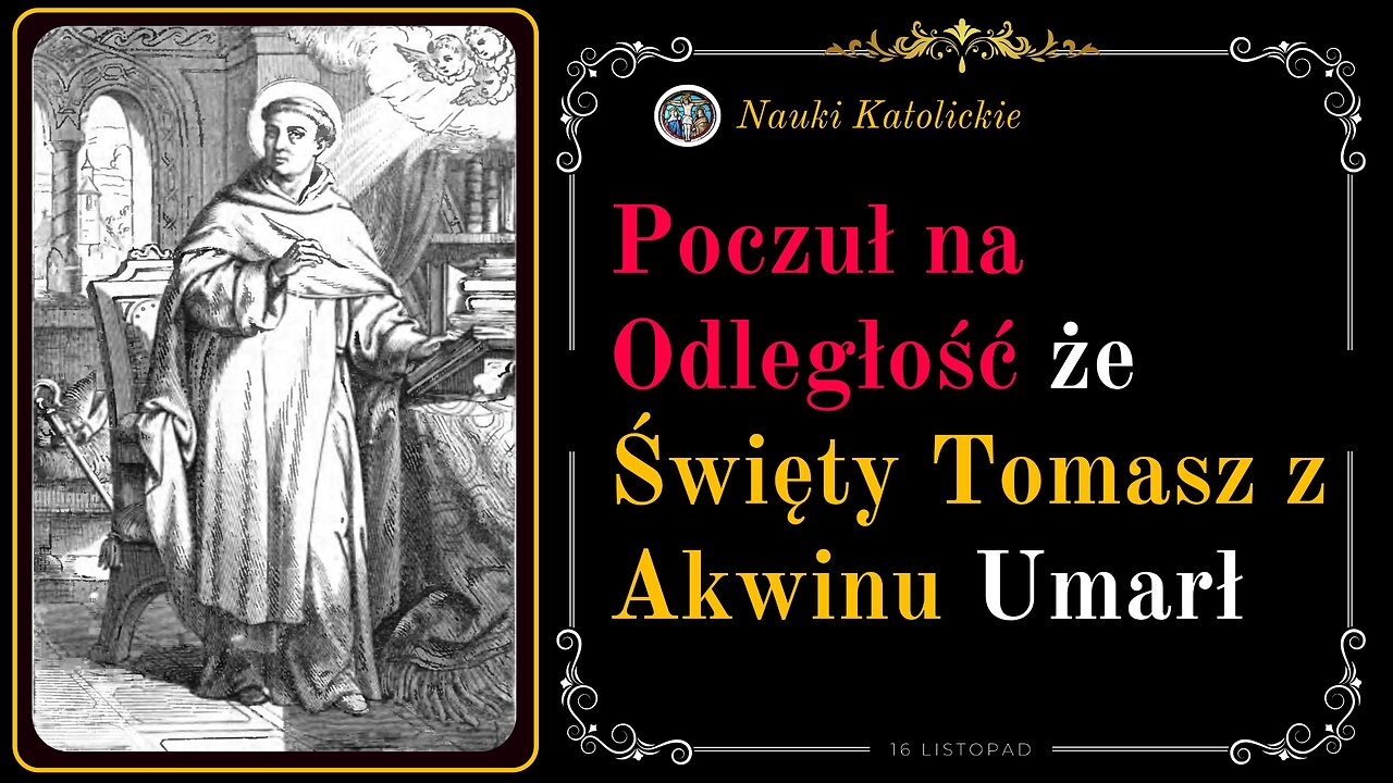 Poczuł na Odległość że Święty Tomasz z Akwinu Umarł | 16 Listopad