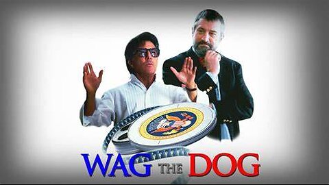 TFE/Psyops/Wag the Dog