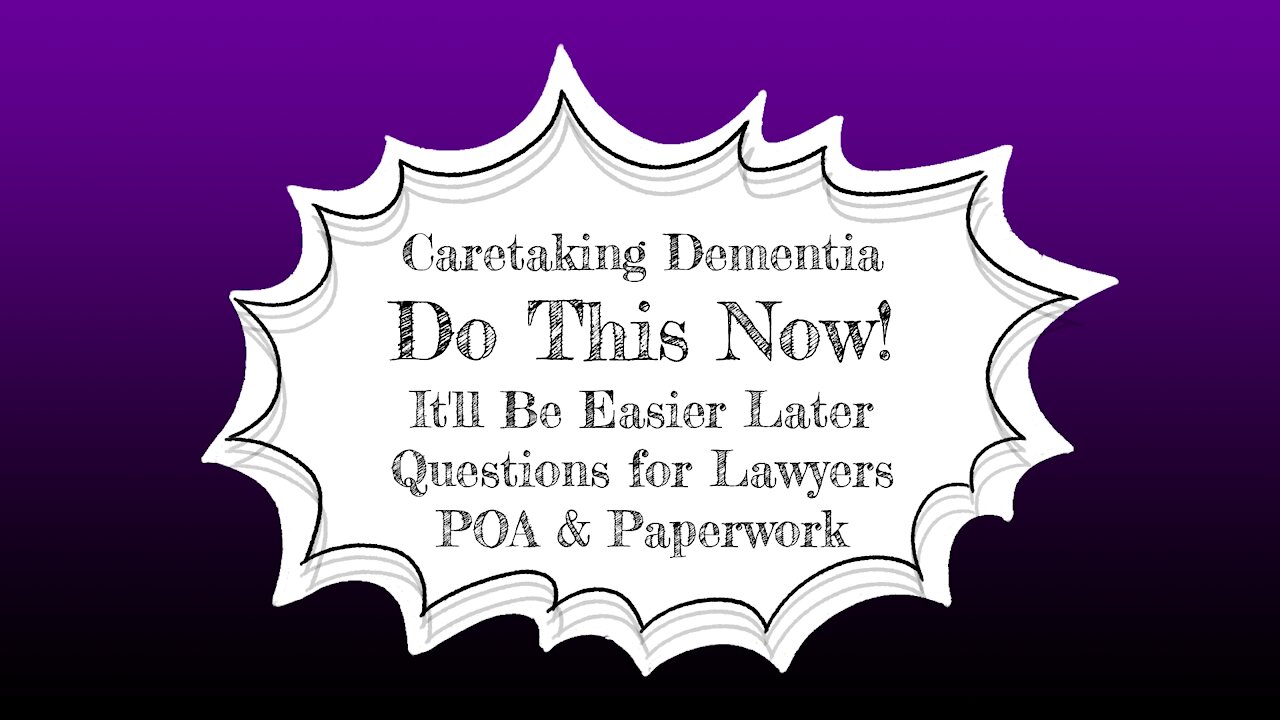 Dementia Diagnosis: Choosing a Lawyer, Power of Attorney & Legal Paperwork