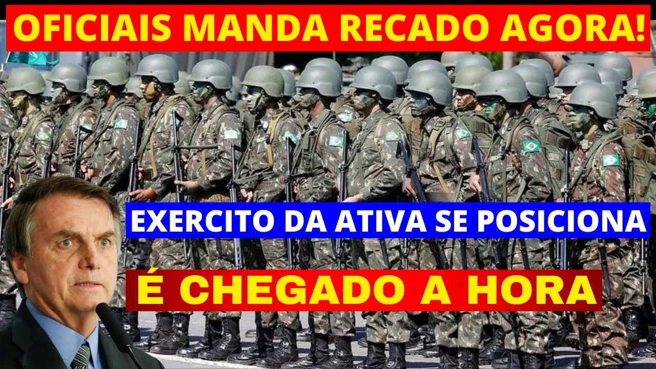 AGORA EXÉRCITO SE POSICIONA CHEGOU A HORA DA VERDADE! MILITARES REVELAÇÃO FORTE BOLSONARO ENCONTRA..