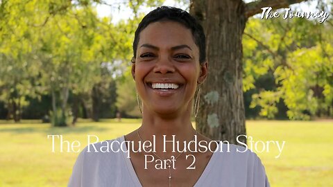 Racquel Hudson Healed of Lupus and Heart & Kidney Failure PT 2 | THE JOURNEY