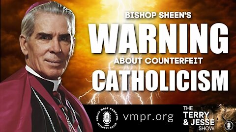 12 Jan 21 Bishop Sheen's Warning about Counterfeit Catholicism