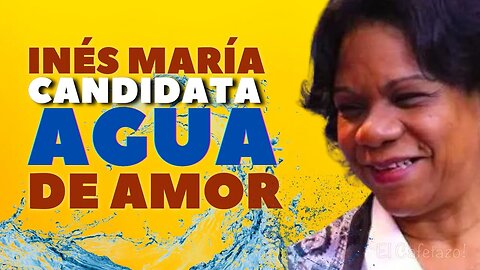 Inés María, candidata AGUA de AMOR.