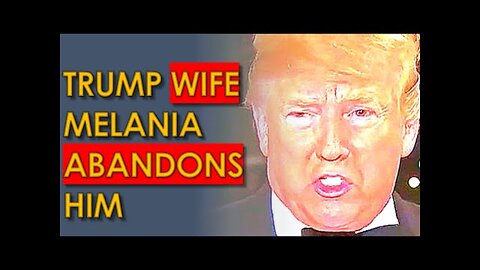 Trump Wife Melania FINALLY Abandons him 63K views ·