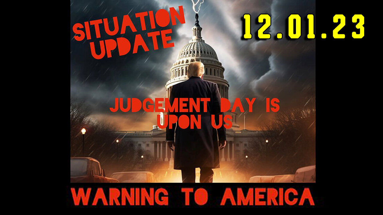Situation Update 12-01-23 ~ Q Drop + Trump u.s Military - White Hats Intel ~ SGAnon Intel