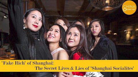 China Observer: Fake Rich of China: The Secret Lives and Lies of 'Shanghai Socialites' | China Economy | [Mirrored]