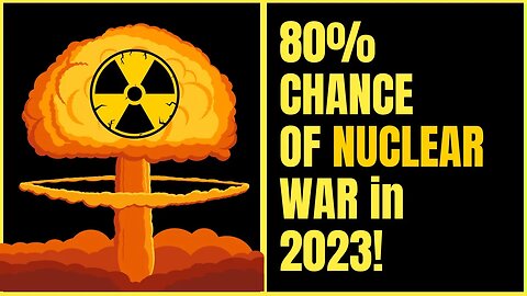 80% Chance of Russia Using Nuclear Weapons in 2023! MUST WATCH! 🤯