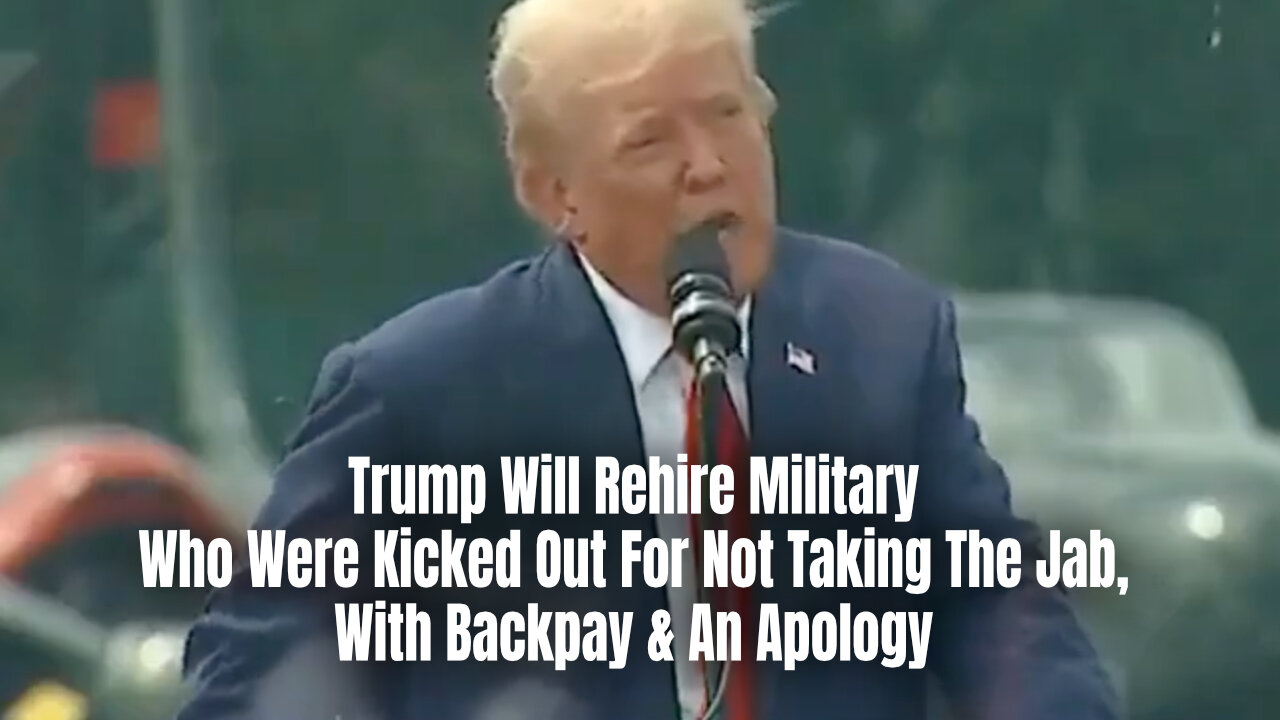 Trump Will Rehire Military Who Were Kicked Out For Not Taking The Jab, With Backpay & An Apology