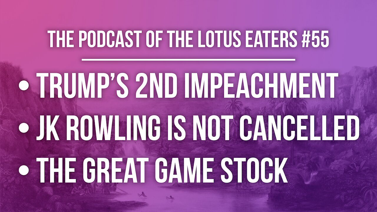 The Podcast of the Lotus Eaters #55