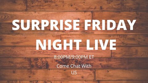 Surprise Friday Night Live