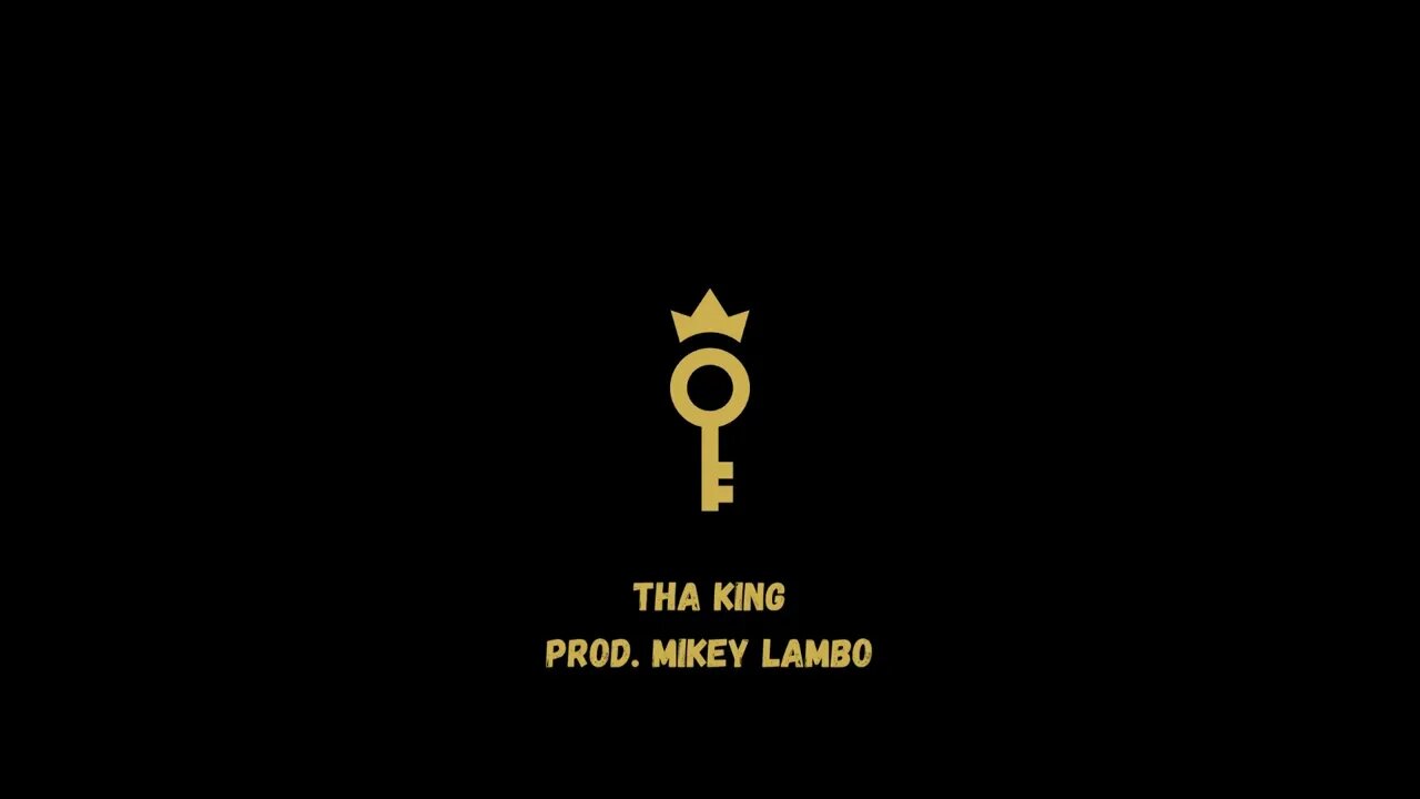 Tha King (Prod. Mikey Lambo)