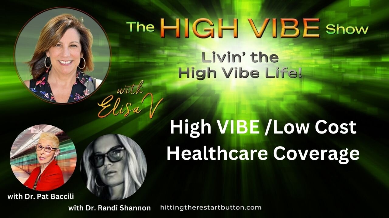 High VIBE Low Cost Healthcare Coverage | The High Vibe Show with Elisa V: Livin' the High Vibe Life!