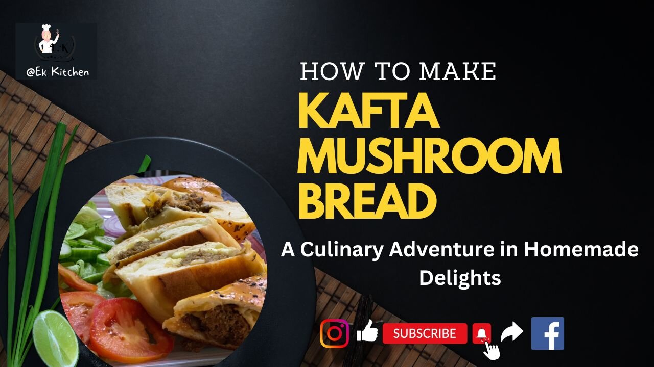 How to Make Kafta Mushroom Bread: A Culinary Adventure in Homemade Delights In Hindi/Urdu